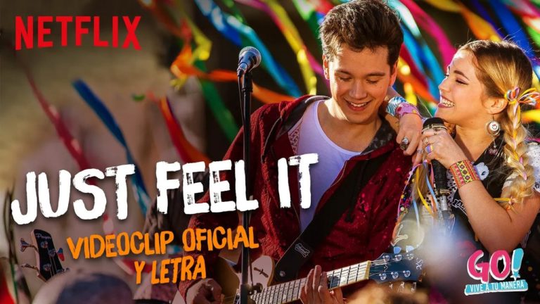 Just Feel It Letra y Videoclip Go! Vive a tu manera