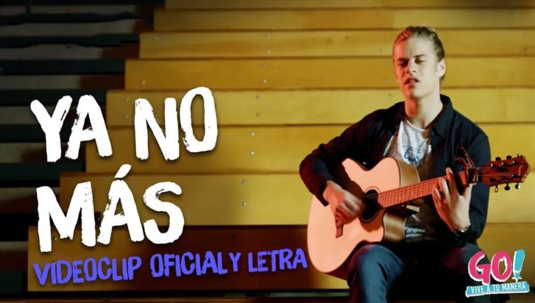 Ya No Más – Letra y Videoclip – Go! Vive a tu manera