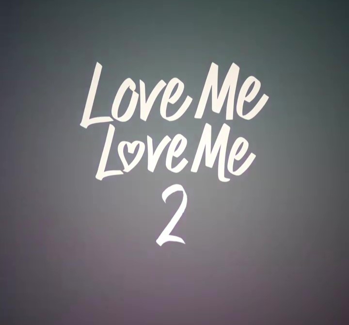 Love Me Love Me 2 Confirmed: Plot, Cast and Everything We Know